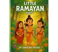 Little Ramayan - Part 2: 11 Magical Stories of Forest Adventures, Courage & Devotion for Kids (Ages 5-10) (Little Ramayan Series)