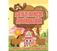 Little Ranch Adventures: A Cowboy & Cowgirl Ranch Coloring Book for Kids Ages 4-8 | Farm Animals, Barns, Horses & Western Fun (The Littles Series)