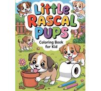 Little Rascal Pups: Coloring Book for Kid: Adorable Mischief Awaits Your Creative Colors