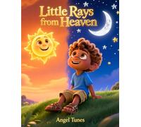 Little Rays from Heaven: Discovering God’s Warm and Loving Light (0-3 years)