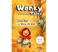 Little Red and Benny the Wolf: Stories Like You've Never Heard Before: 2 (Wonky Tales)