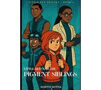 Little Red and the Pigment Siblings (Little Red Trilogy)