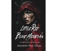 Little Red Blood Meridian: A Dark Fairytale Novella: 1 (Feral Fairy Tales)