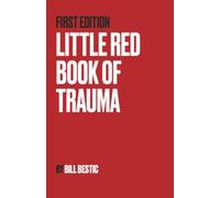 Little Red Book Of Trauma: A guidebook for the occasional trauma practitioner