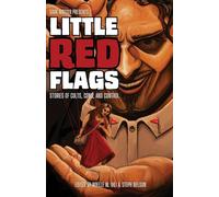 Little Red Flags: Stories of Cults, Cons, and Control: 8 (Dark Matter Presents)