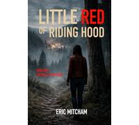 Little Red of Riding Hood: Book One: The Wolf at the Door (The Riding Hood Chronicles)