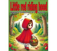Little red riding hood: Adapted for children from 0 to 3 years old (Collection of classic stories adapted for children ages 0 to 3)