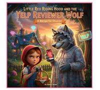 Little Red Riding Hood and the Yelp Reviewer Wolf: 1 (One Upon a Twisted Time)