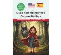 Little Red Riding Hood Caperucita Roja English and Spanish Version Bilingual Book for Children: Versión Bilingüe Inglés Español para Niños