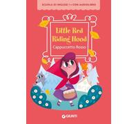 Little Red Riding Hood-Cappuccetto Rosso. Con QR code per audiolibro (Scuola di inglese. 1° livello)