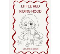 Little Red Riding Hood: Coloring Book and Stories for Children: A magical adventure to read and paint - Ideal for children of 6+ years