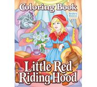 Little Red Riding Hood Coloring Book: Color, Imagine & Explore | 30 Enchanting Fairy Tale Scenes in Magical Forest Adventures to Color | Wholesome ... Imagination, Classic Stories & Creative Play