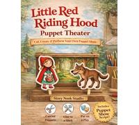 Little Red Riding Hood Puppet Theater for Kids: Cut, Create, and Perform Your Own Fairy Tale Show | Interactive Storytelling Activity Book with Puppets, Backdrops, Script & Games for Ages 4-8