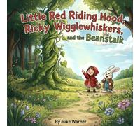 Little Red Riding Hood, Ricky Wigglewhiskers, and the Beanstalk (Little Red and Ricky's Storybook Adventures)