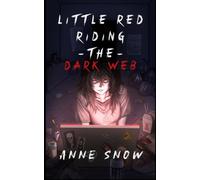 Little Red Riding The Dark Web (Fairytales for Freaks)