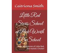 Little Red Starts School at Peck Worth PreSchool: From Adventures of Little Red, The Autistic Chicken