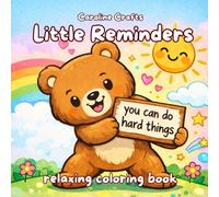 Little Reminders: Relaxing Cute Coloring Book with Positive Affirmations 40 Cozy Self-Care Animal Designs for Stress Relief, Anxiety Relief & Mindfulness | Comfort Coloring Book | 8.5 x 8.5 Inches