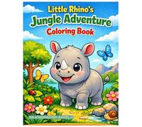 Little Rhino’s Jungle Adventure Coloring Book: A Cute Animal Story Coloring Book for Kids Ages 3-8 | Fun and Easy Jungle Animal Coloring Pages