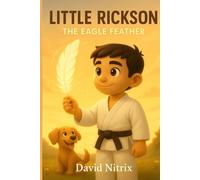 Little Rickson: The Eagle Feather: 2 (Little Rickson Adventures)