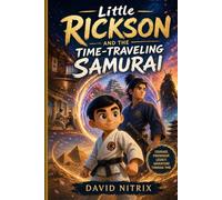 Little Rickson: The Time Traveling Samurai: 3 (Little Rickson Adventures)