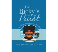 Little Ricky's Circle of Trust: The Life and Times of Eric Evenhuis