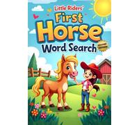 Little Riders’ First Horse Word Search (Second Edition): 50 Fun & Easy Large-Print Puzzles for Young Horse Lovers plus 10 Bonus Coloring Pages!