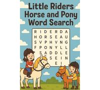 Little Riders Horse And Pony Word Search: 55+ Horse and Pony Word Search Puzzles for Kids Ages 5 to 9, Fun and Educational Brain Games About Riding ... Clubs and Life at the Yard, With Solutions