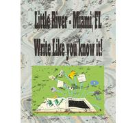 Little River - Miami, Florida Write about it like you know it: My history journal