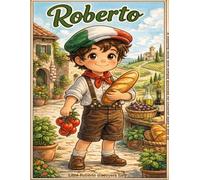 Little Roberto discovers Italy: A coloring book with simple activities for children aged 4 and up (Der kleine Roberto entdeckt die Welt)