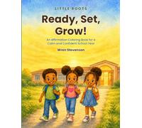 Little Roots: Ready, Set, Grow!: An Affirmation Coloring Book for a Calm and Confident School Year