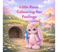 Little Rosa Colouring Her Feelings: From the world of Little Rosa - Little Rosa Series Book 2