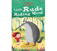 Little Rude Riding Hood (Twisted Fairy Tales)