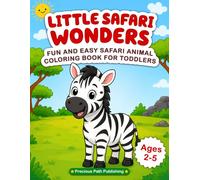 Little Safari Wonders: Fun And Easy Safari Animal Coloring book for toddlers (Coloring Adventures for Little Learners)