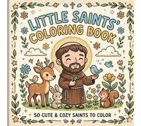 Little Saints Coloring Book: 50 Cute & Cozy Saints to Color (The Cozy Catholic Coloring Series)
