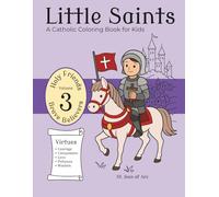 Little Saints Volume 3 Brave Believers: A Catholic Coloring Book for Kids (Little Saints 'Holy Friends' Series)