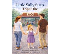Little Sally Sue's Trip to the Zoo (The Adventures of Little Sally Sue)