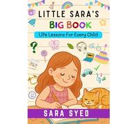 LITTLE SARA'S BIG BOOK: Life Lessons For Every Child