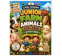Little Scholars Junior Farm Animals Explorer: Fun Facts Coloring Pages Mazes Spot the Difference and Hidden Object Activities for Kids Ages 4 to 8