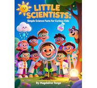 LITTLE SCIENTISTS: Simple Science Facts for Curious Kids: science facts for kids, STEM learning for children, simple science book, science for ... STEM activities, beginner science concepts