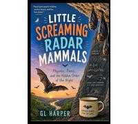 Little Screaming Radar Mammals: Belfry Boone and the Mariachi: Physics, Panic, and the Hidden Order of the Night (Back Porch Series: Slow Thinking, Anywhere)