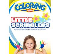 Little Scribblers Coloring Book For Toddlers: A Fun Alphabet Coloring Book for Toddlers Ages 2-5 | Learn ABCs with Easy and Cute Letters and Pictures
