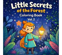 Little Secrets of the Forest Coloring Book (Vol. 2): Simple, Relaxing & Stress Relief Nature-Themed Pages for Kids and Adults