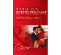 Little Secrets: Secretly Pregnant (ebook)