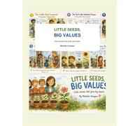 Little Seeds, Big Values: Little Stories That Grow Big Hearts