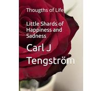 Little Shards of Happiness and Sadness: Thougths of Life (A World of Wonder)