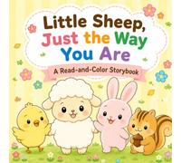 Little Sheep, Just the Way You Are: A Read-and-Color Storybook (Read, Color & Grow Series)