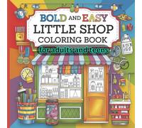Little Shop Bold and Easy Coloring Book for Adults and Teens - Relaxing Boutique Scenes with Large Print Illustrations: A charming collection of ... featuring cozy storefronts, flower carts,