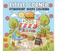 Little Shop Coloring Book: Bold and Easy Cute Storefront Designs for Adults and Teens - Cozy Aesthetic Coloring Pages for Relaxation and Stress Relief
