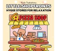 Little Shopfronts: Bold & Easy Coloring Book for Adults and Teens, Super Cute Designs of Cozy, Hygge Stores for Relaxation (Shopfront Coloring)