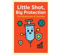 Little Shot, Big Protection: The Adventures of Vaccines